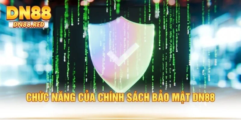 Chức năng của chính sách bảo mật dn88