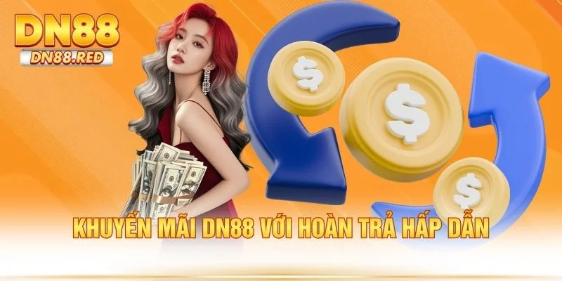 Khuyến mãi DN88 với hoàn trả hấp dẫn