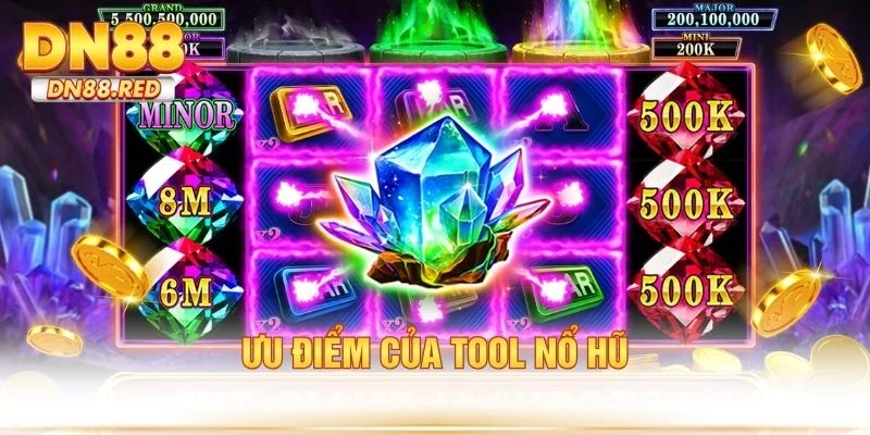 Ưu điểm của tool nổ hũ